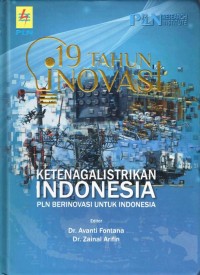 19 Tahun Inovasi : Ketenagalistrikan Indonesia PLN Berinovasi Untuk Indonesia