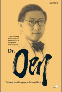 Dr. Oen : Pejuang dan Pengayom Rakyat Kecil