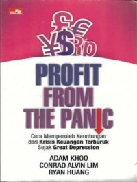 Profit from The Panic : Cara Memperoleh Keuntungan dari Krisis Keuangan Terburuk Sejak Great Depression