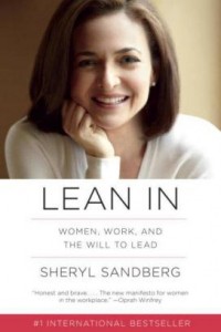 Lean In : Woman, Work and the Will to Lead