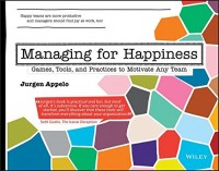 Image of Managing for Happiness : Games, Tools and Practices to Motivate Any Team