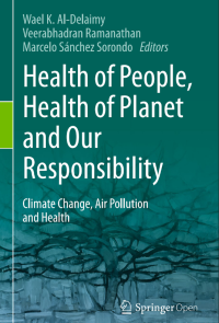 Health of People, Health of Planet and Our Responsibility : Climate Change, Air Pollution and Health