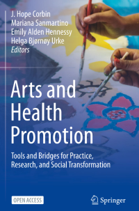 Arts and Health Promotion : Tools and Bridges for Practice, Research, and Social Transformation