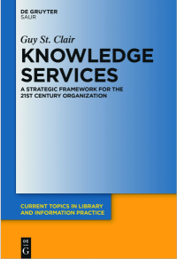 Knowledge Services : A Strategic Framework for the 21st Century Organization