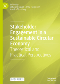 Stakeholder Engagement in a Sustainable Circular Economy : Theoretical and Practical Perspectives