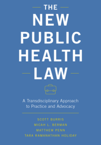 The New Public Health Law : A Transdisciplinary Approach to Practice and Advocacy