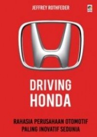 Image of Driving Honda : Rahasia Perusahaan Otomotif Paling Inovatif Sedunia