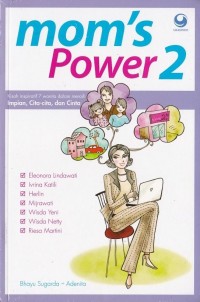Mom's Power 2 : Kisah Inspiratif 7 Wanita dalam Meraih Impian, Cita-cita dan Cinta