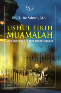Ushul Fikih Muamalah : Kaidah-kaidah Ijtihad dan Fatwa dalam Ekonomi Islam