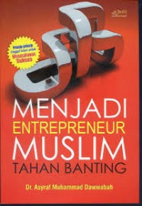 Image of Menjadi Entrepreneur Muslim Tahan Banting
