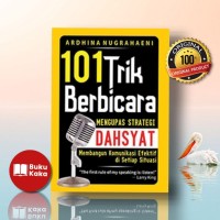 101 Trik Berbicara Mengupas Strategi Dahsyat Membangun Komunikasi Efektif di Setiap Situasi