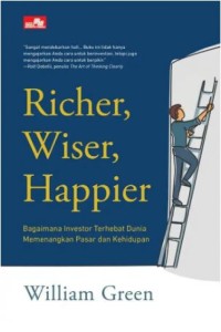 Richer, Wiser, Happier: Bagaimana Investor Terhadap Dunia Memenangkan Pasar dan Kehidupan