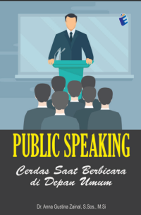 Public Speaking Cerdas Saat Berbicara di Depan Umum