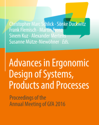 Advances in Ergonomic Design of Systems, Products and Processes : Proceedings of the Annual Meeting of GfA 2016