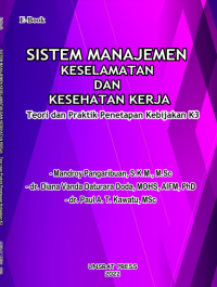 SISTEM MANAJEMEN KESELAMATAN DAN KESEHATAN KERJA  : Teori dan Praktik Penetapan Kebijakan K3