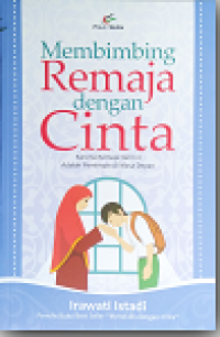 Membimbing Remaja dengan Cinta