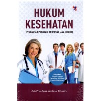 Hukum Kesehatan: Pengantar Program Studi Sarjana Hukum