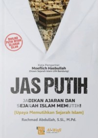 Jas Putih : Jadikan Ajaran dan Sejarah Islam Memutih!