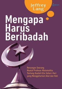 Mengapa Harus Beribadah