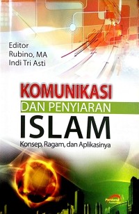 Komunikasi dan Penyiaran Islam: Konsep, Ragam dan Aplikasinya