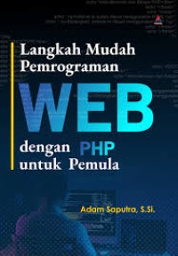 Langkah Mudah Pemrograman WEB dengan PHP untuk Pemula