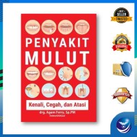 Penyakit Mulut : Kenali, Cegah dan Atasi