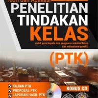 Teori dan Aplikasi Penelitian Tindakan Kelas