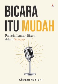 Bicara Itu Mudah :Rahasia Lancar Bicara dalam Sekejap