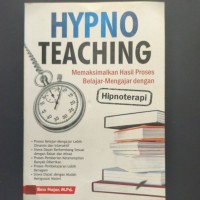 Hypno Teaching : Memaksimalkan Hasil Proses Belajar Mengajar dengan Hipnoterapi