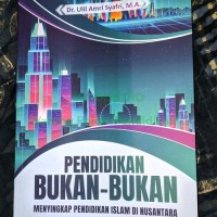 Pendidikan Bukan-Bukan Menyingkap Pendidikan Islam di Nusantara