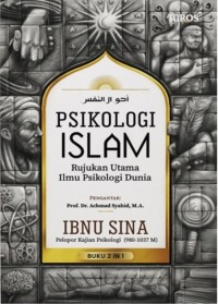 Psikologi Islam : Rujukan Utama Ilmu Psikologi Dunia (980-1037 M)