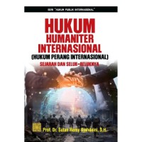 Hukum Humaniter Internasional=Hukum Perang Internasional Sejarah dan Seluk-Beluknya