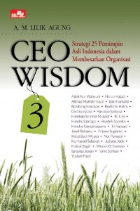 CEO Wisdom : Strategi 25 Pemimpin Asli Indonesia dalam Membesarkan Organisasi