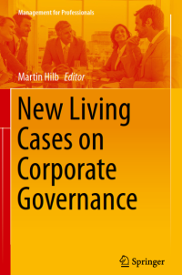 New Living Cases on Corporate Governance : Management for Profesionals