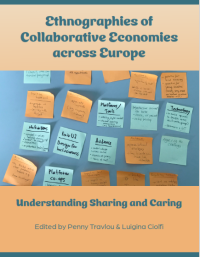Ethnographies of Collaborative Economies across Europe : Understanding Sharing and Caring