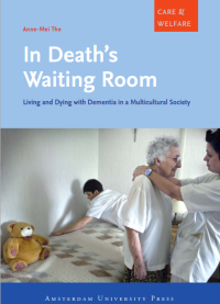In Death ’s Waiting Room : Living and Dying with Dementia in a Multicultural Society