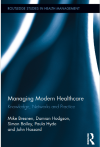 Managing Modern Healthcare : Knowledge, Networks and Practice