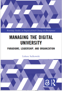 Managing the Digital University : Paradigms, Leadership, and Organization