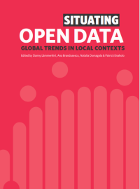 Situating Open Data : Global Trends in Local Contexts