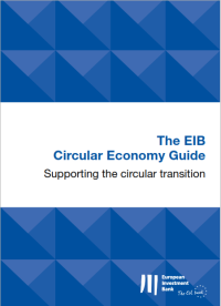 The EIB Circular Economy Guide : Supporting the circular transition