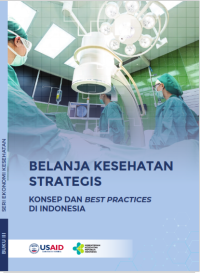 Belanja Kesehatan Strategis : Konsep dan Best Practices di Indonesia