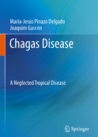 Chagas Disease : A Neglected Tropical Disease