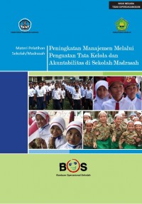 Materi Pelatihan Sekolah/Madrasah : Peningkatan Manajemen Melalui Penguatan Tata Kelola dan Akuntabilitas di Sekolah/Madrasah